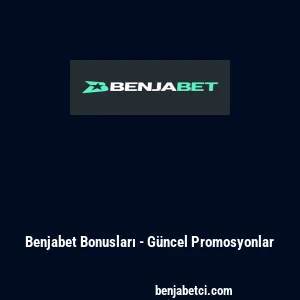 Benjabet Bonusları - G&uuml;ncel Promosyonlar