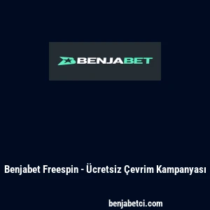 Benjabet Freespin - &Uuml;cretsiz &Ccedil;evrim Kampanyası