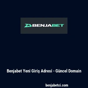 Benjabet Yeni Giriş Adresi - G&uuml;ncel Domain